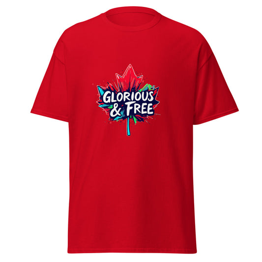 Glorious and free T-Shirt (Made in Canada)